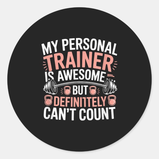 Sticker Rond My Trainer Is Awesome But Definitely Can't Count  (Devant)