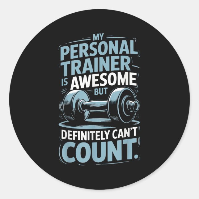 Sticker Rond My Trainer Is Awesome But Definitely Can't Count  (Devant)