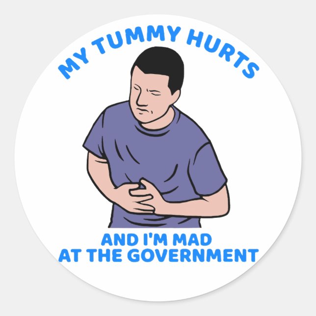 Sticker Rond My Tummy Hurts And I'm Mad At The Government funny (Devant)