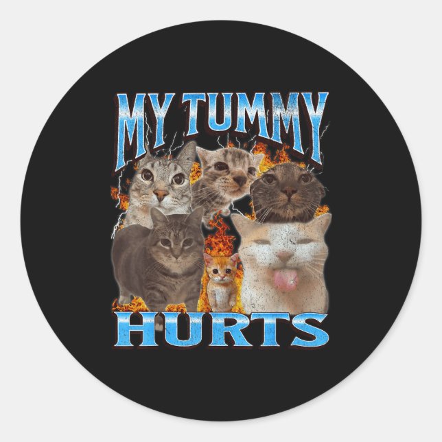 Sticker Rond My Tummy Hurts Funny Cat Meme Bootleg Graphic  (Devant)