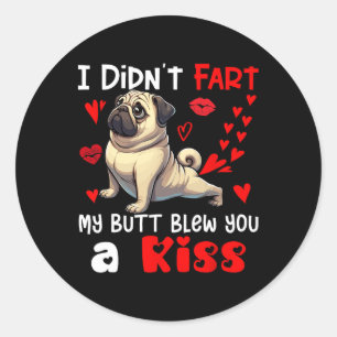 Sticker Rond N'a pas péter mon cul a envoyé un baiser pour la S
