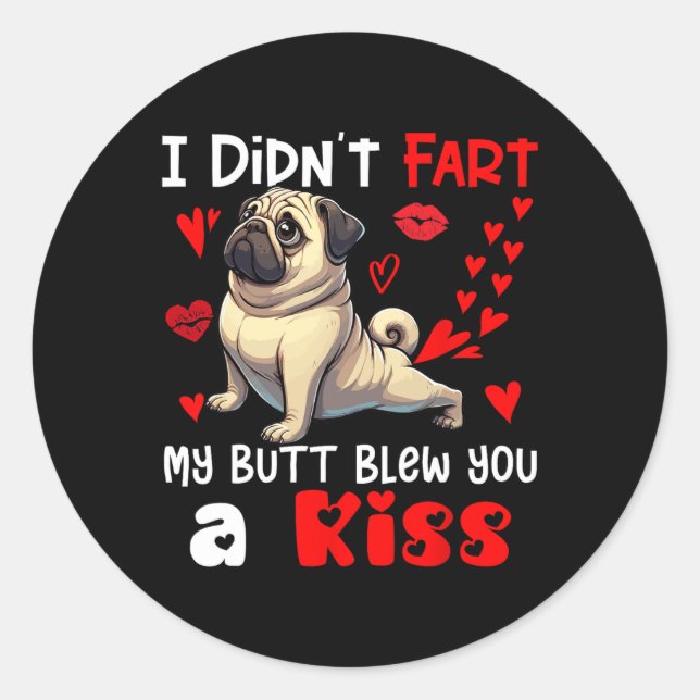 Sticker Rond N'a pas péter mon cul a envoyé un baiser pour la S (Devant)