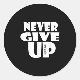 Sticker Rond N'Abandonnez Jamais, Inspiration Motivationnelle Q