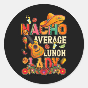 Sticker Rond Nacho Average Déjeuner Lady Cinco De Mayo Fiesta M