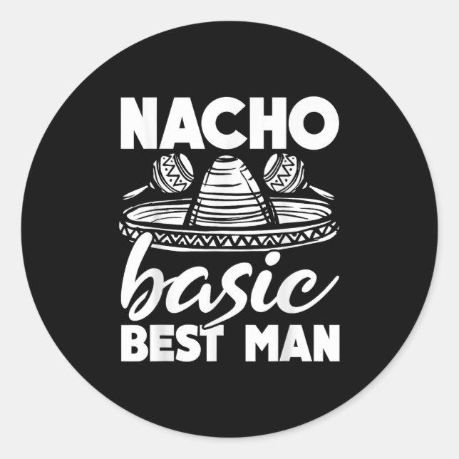 Sticker Rond Nacho Basic Best Man Mariage Funny Bachelor Party (Devant)