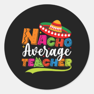 Sticker Rond Nacho Enseignant moyen Cinco De Mayo Fiesta Mexica