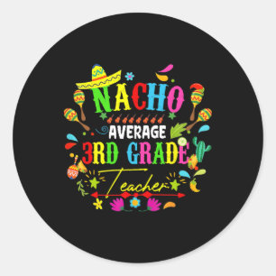 Sticker Rond Nacho Enseignant moyen de 3e année Mexique Cinco D