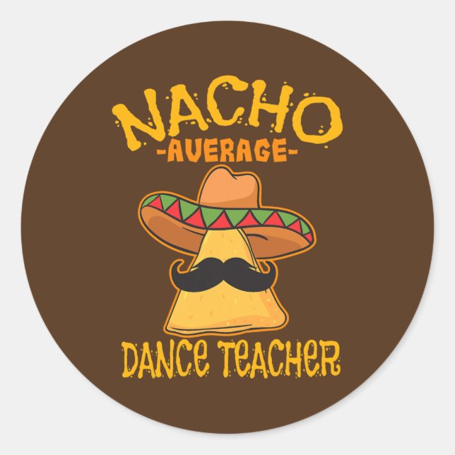 Sticker Rond Nacho Enseignant moyen de danse instructeur de dan (Devant)