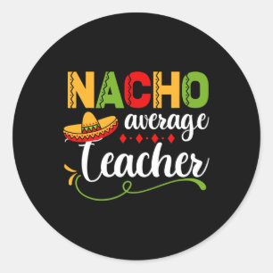Sticker Rond Nacho Enseignant moyen pour le retour à l'école am