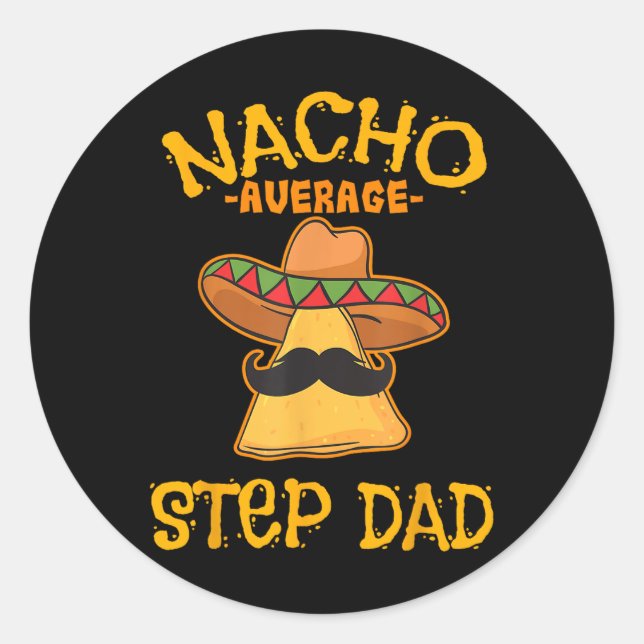 Sticker Rond Nacho Étape Moyenne Papa Mexicain Plat Stepdad (Devant)