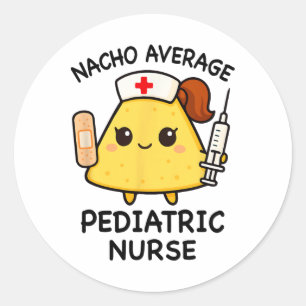 Sticker Rond Nacho Infirmière pédiatrique moyenne Funny Infirmi