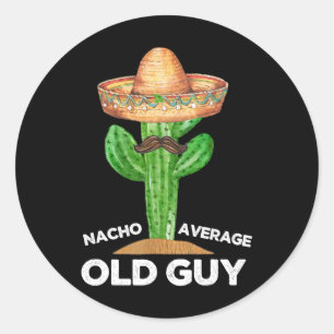 Sticker Rond Nacho Moyen Vieux Guy Mexicain Vieux Homme Drôle C