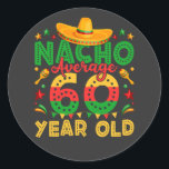 Sticker Rond Nacho Moyenne 60 ans Cinco de Mayo<br><div class="desc">Nacho Moyenne 60 Ans Cinco de Mayo 60e Anniversaire Funny Crew Design graphique Cadeau Classique Stickers Rond Collection Classique.</div>