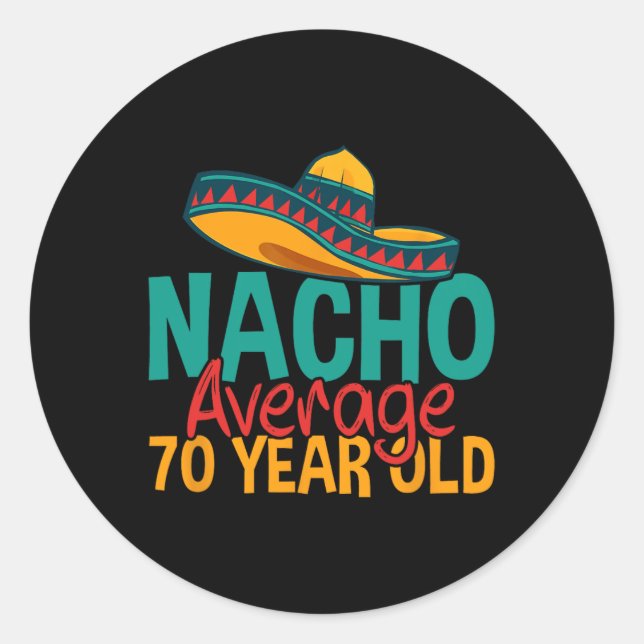 Sticker Rond Nacho Moyenne 70 Ans Cinco De Mayo 70ème Naissance (Devant)