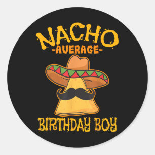 Sticker Rond Nacho Moyenne Anniversaire Garçon Anniversaire Cin