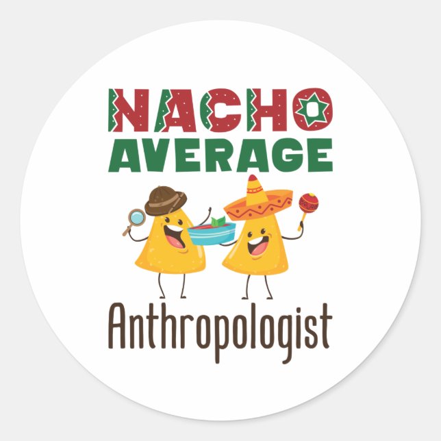 Sticker Rond Nacho Moyenne Anthropologue Diplômé en anthropolog (Devant)