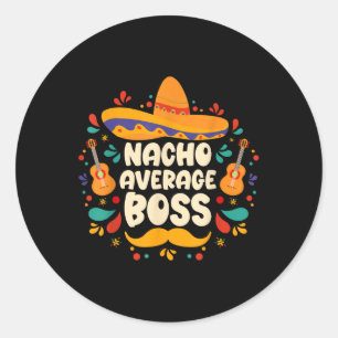 Sticker Rond Nacho Moyenne Boss Cinco De Mayo Fiesta Sombrero H
