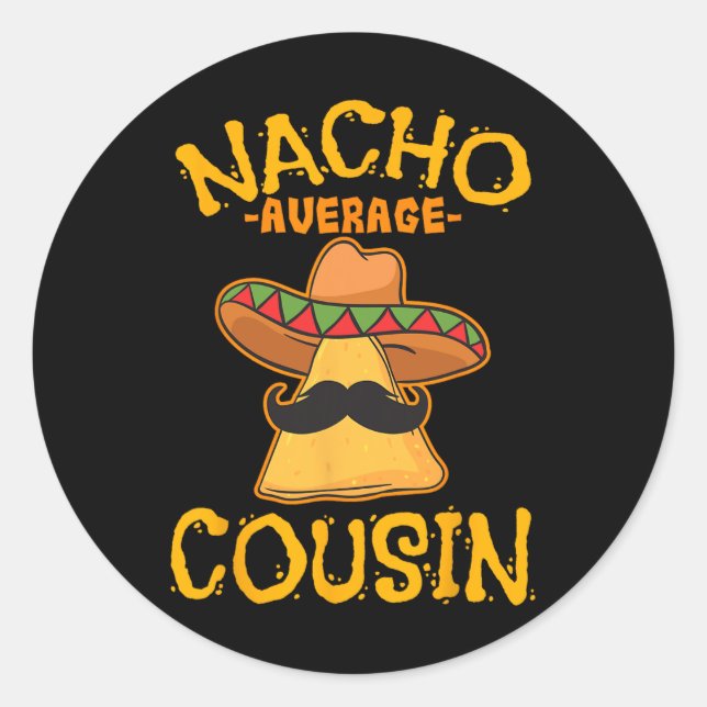 Sticker Rond Nacho Moyenne Cousin Mexicain Cuz Cinco De Mai (Devant)