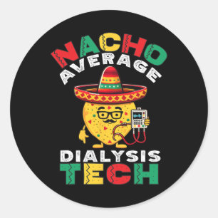 Sticker Rond Nacho Moyenne Dialyse Technique Hémodialyse Cinco