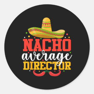Sticker Rond Nacho Moyenne Directeur Funny Cinco De Mayo Mexica