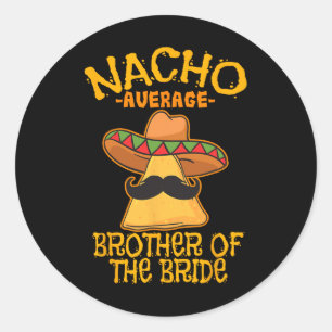 Sticker Rond Nacho Moyenne Frère De La Mariage Mariée Cinco D