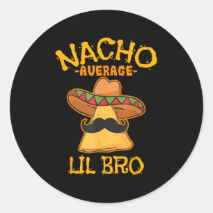 Sticker Rond Nacho Moyenne Lil Bro Cinco De Mayo Brothe Mexicai