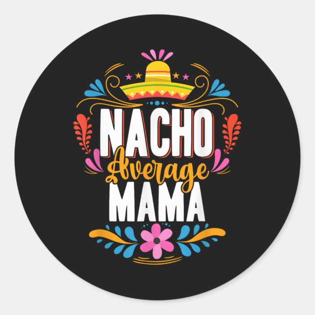Sticker Rond Nacho Moyenne Mama Cinco De Mayo Correspondance Me (Devant)