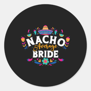 Sticker Rond Nacho Moyenne Mariée Cinco De Mayo Correspondance 