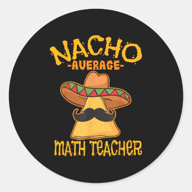 Sticker Rond Nacho Moyenne Mathématiques Enseignant Mathématiqu (Devant)