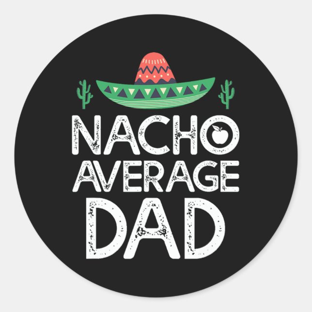 Sticker Rond Nacho Moyenne Papa Cinco De Mayo Drôle Père (Devant)