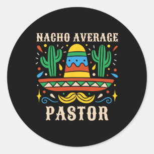 Sticker Rond Nacho Moyenne Pasteur Funny Prédicateur Mexicain R