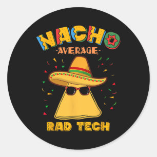 Sticker Rond Nacho Moyenne Rad Tech Technologue Radiologique Ci