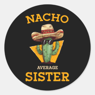 Sticker Rond Nacho Moyenne Soeur Mexicaine Cactus Sombrero Cinc