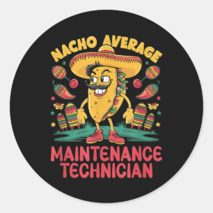 Sticker Rond Nacho Moyenne Technicien De Maintenance Cinco De M