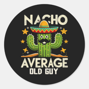 Sticker Rond Nacho Moyenne Vieux Guy Grand-Père Funny Cinco De