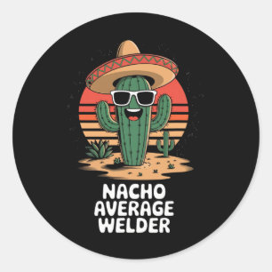 Sticker Rond Nacho Moyenne Welder Mexicaine Metal Worker Plaisi