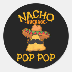 Sticker Rond Nacho Pop Pop Moyenne Plat Mexicain Grand-Père Cin