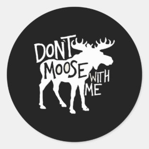 Sticker Rond N'Aime Pas Avec Moi Awesome Moose