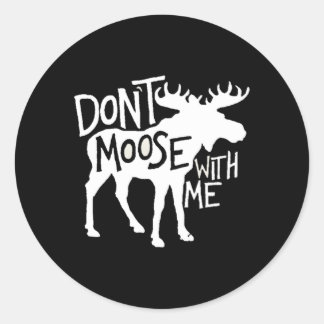 Sticker Rond N'Aime Pas Avec Moi Awesome Moose