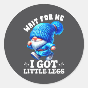 Sticker Rond Nain Attends Moi J'ai Des Petites Jambes Humour Dr