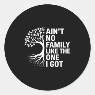 Sticker Rond N'Aint Aucune Famille Comme Celle Que J'Ai Obtenue