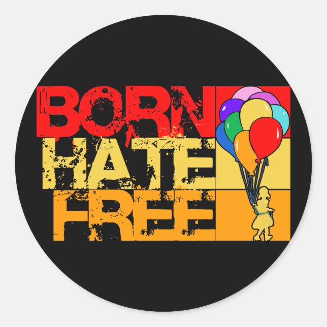 Sticker Rond naître sans haine. (Devant)
