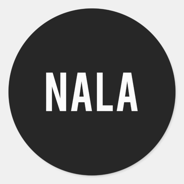 Sticker Rond Nala - Cool New Funny Name Fan Gift Tee  (Devant)