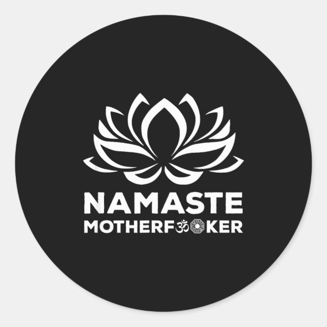 Sticker Rond Namaste Motherforer Funny Yoga Gift  (Devant)