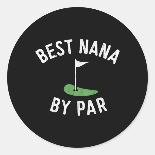 Sticker Rond Nana Golf Best Nana Par Par Par Grandma Golfeur Go (Devant)