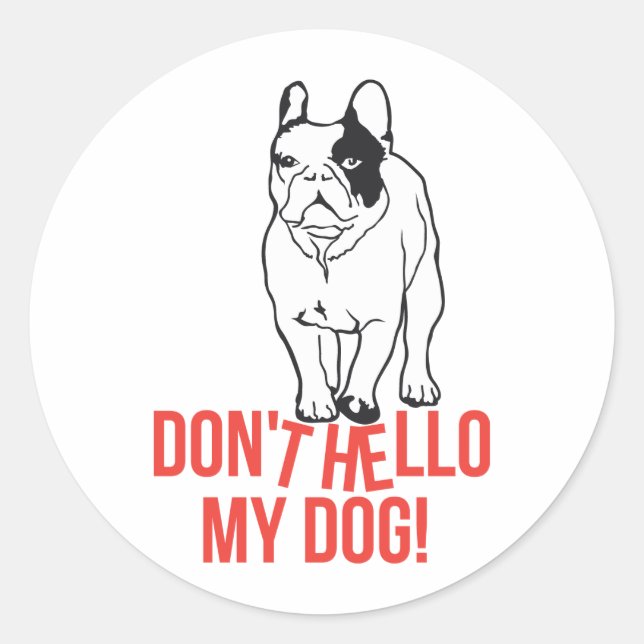 Sticker Rond N'appelez pas mon chien - Bouledogue Français (Devant)