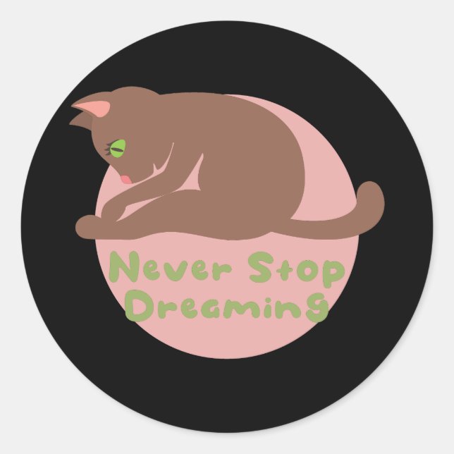 Sticker Rond N'arrêtez jamais de rêver Kawaii chatte brune prat (Devant)