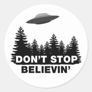 Sticker Rond N'arrêtez pas Believin (l'UFO)