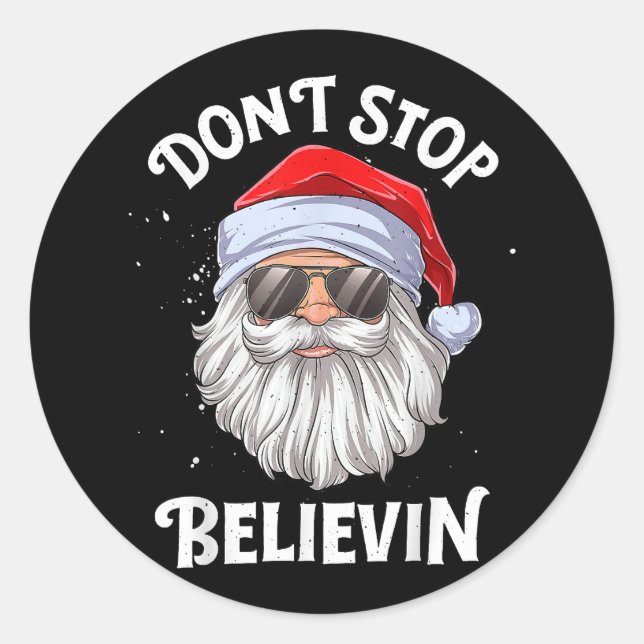 Sticker Rond N'arrêtez pas Believin Père Noël Funny Christmas (Devant)