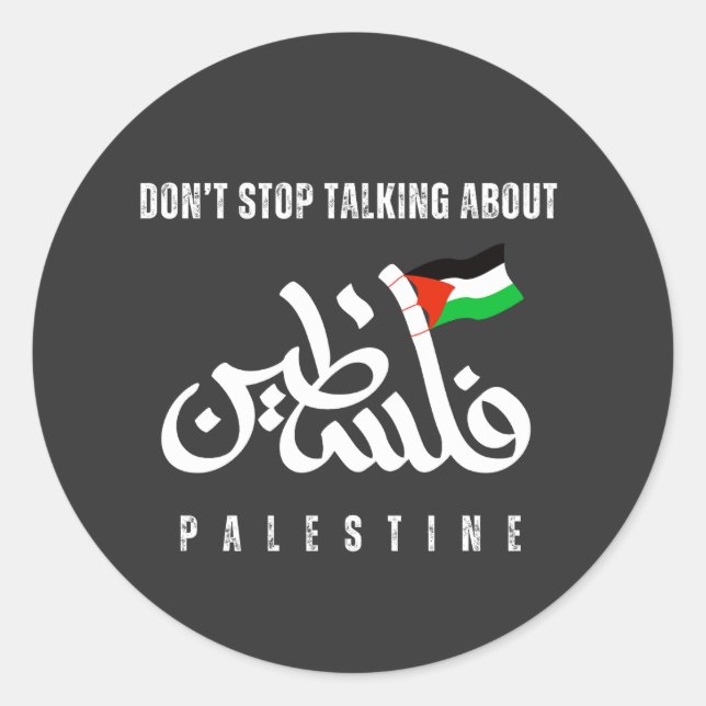 Sticker Rond N'arrêtez pas de parler du drapeau palestinien ara (Devant)